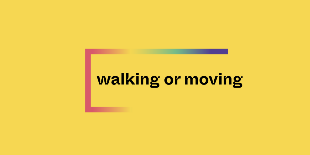 Walking or Moving Meditation