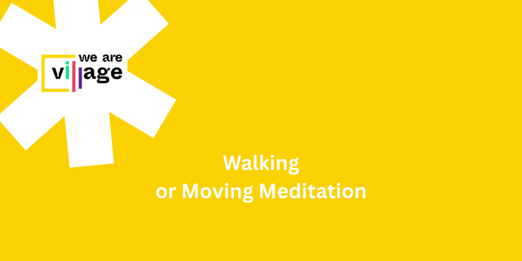 Walking or Moving Meditation